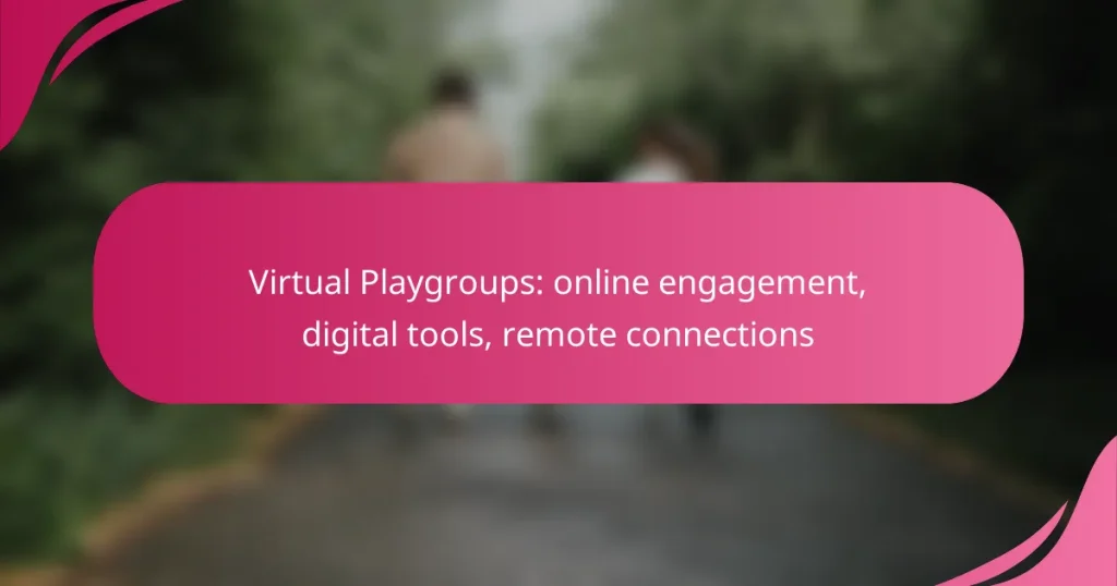 Virtual Playgroups: online engagement, digital tools, remote connections