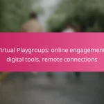 Virtual Playgroups: online engagement, digital tools, remote connections