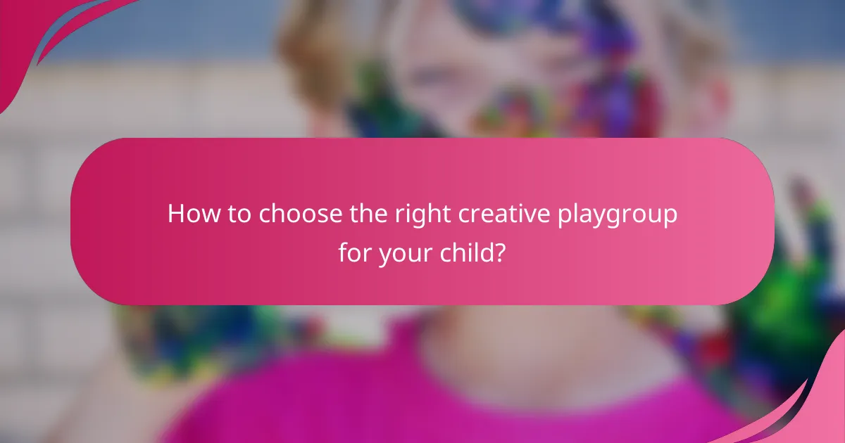 How to choose the right creative playgroup for your child?
