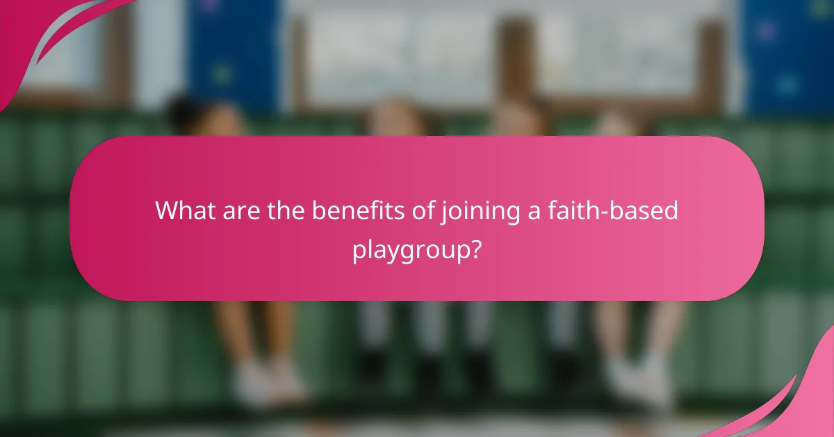 What are the benefits of joining a faith-based playgroup?