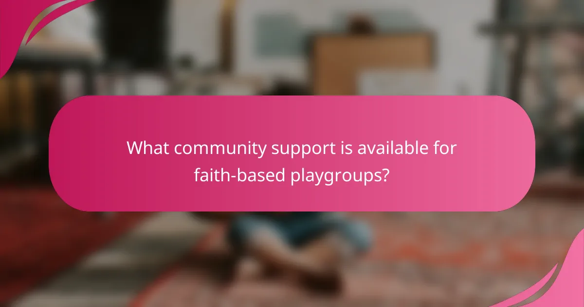 What community support is available for faith-based playgroups?