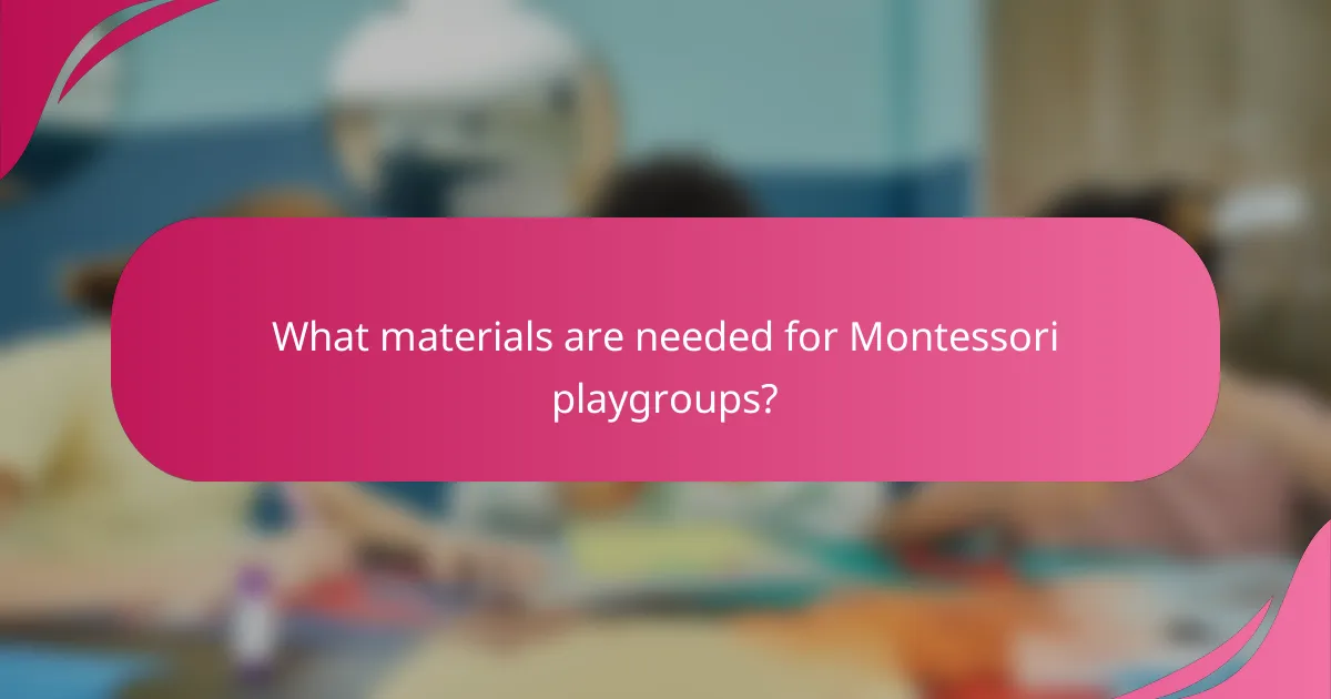 What materials are needed for Montessori playgroups?